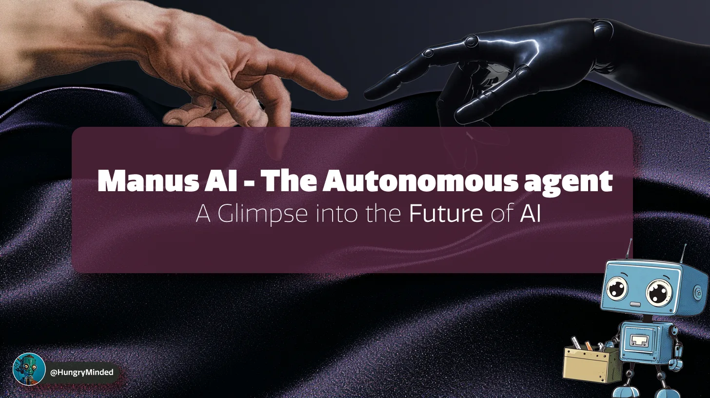 Manus AI — Meet the Autonomous AI Agent From China