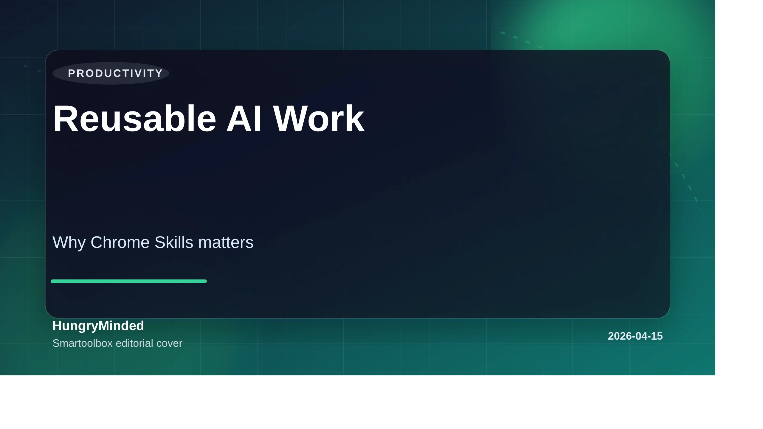Branded Smartoolbox cover image reading Reusable AI Work with the subtitle Why Chrome Skills matters in the Productivity category.