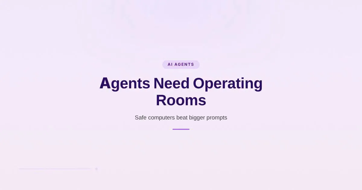 A branded HungryMinded cover reading Agents Need Operating Rooms with a short line about safe computers beating bigger prompts.