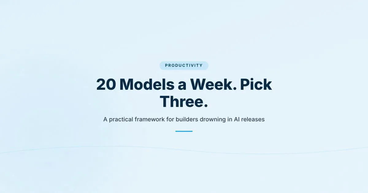 Branded cover showing bold text '20 Models a Week. Pick Three.' with subtitle about a practical framework for builders