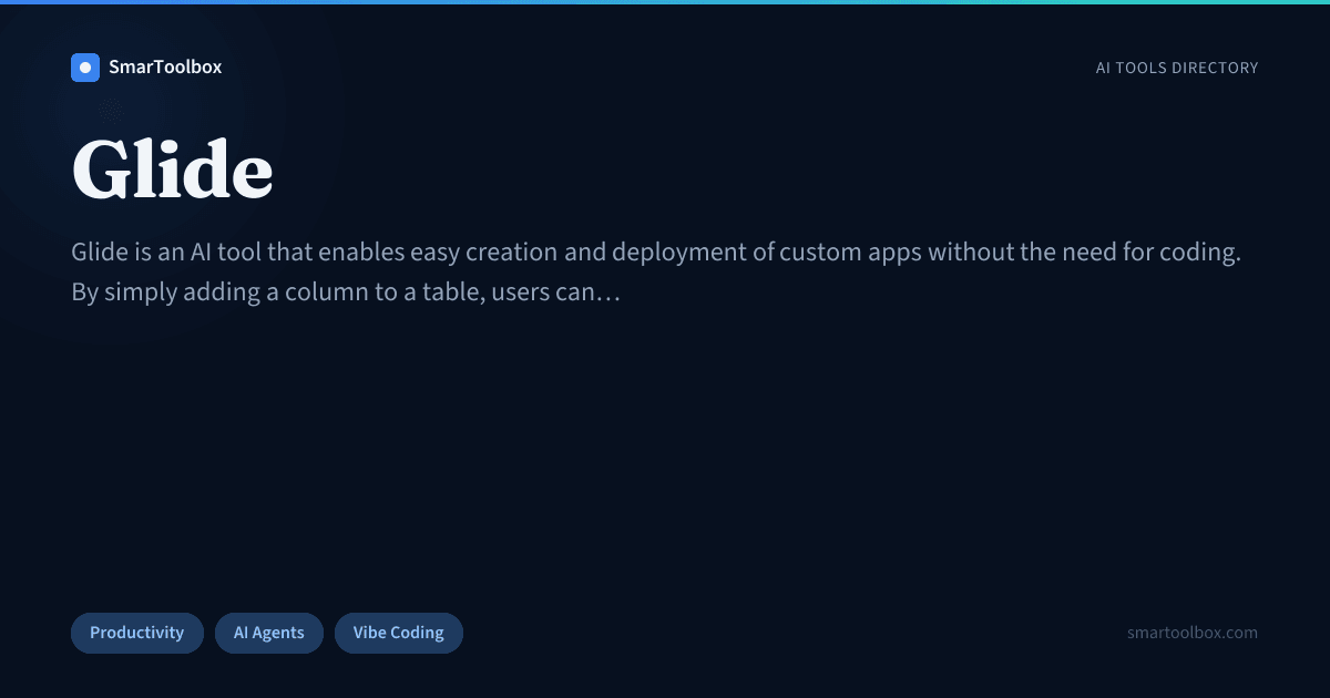 Glide Review: Features, Use Cases & Alternatives | SmarToolbox