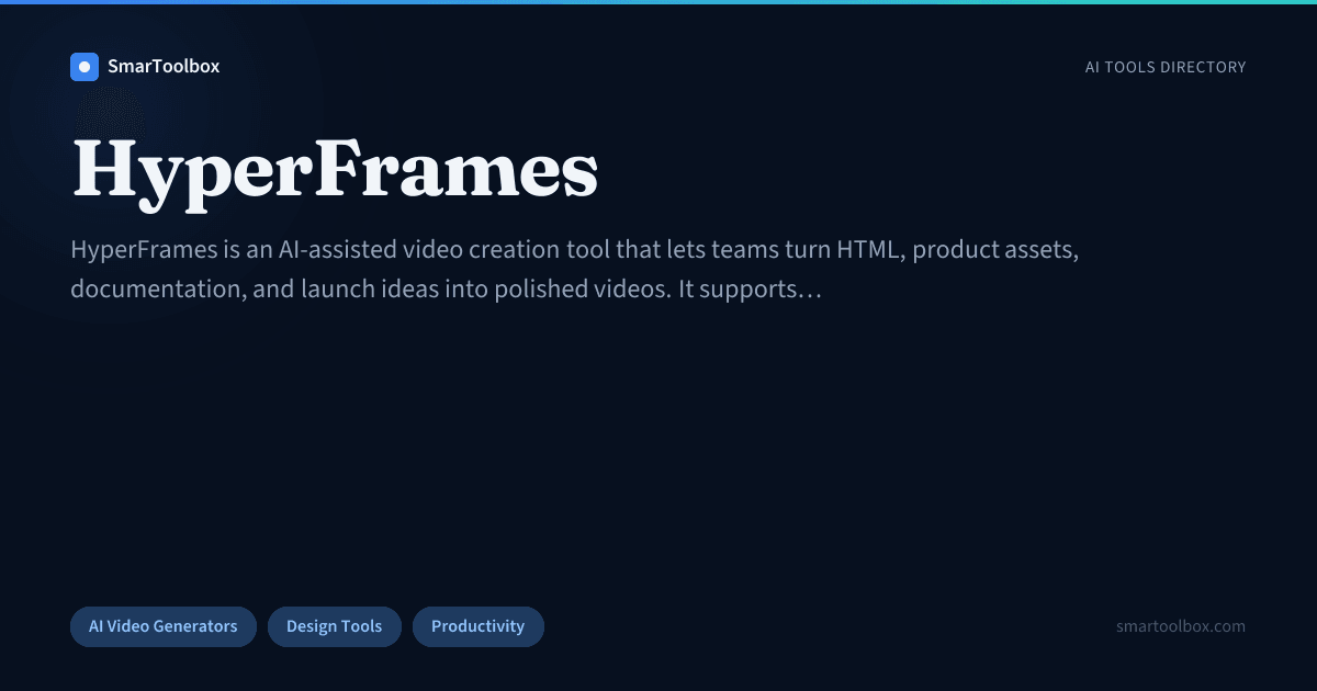 HyperFrames Review: Features, Use Cases & Alternatives | SmarToolbox