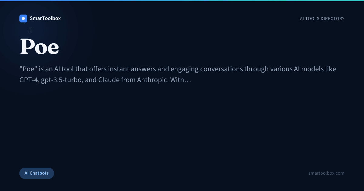 Poe Review: Features, Use Cases & Alternatives | SmarToolbox